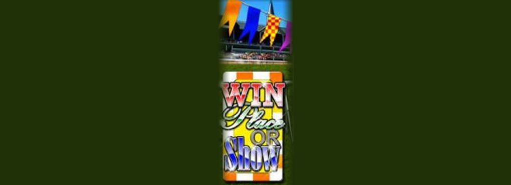 Win Place or Show