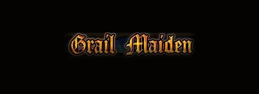 Enter the Grail Maiden!
